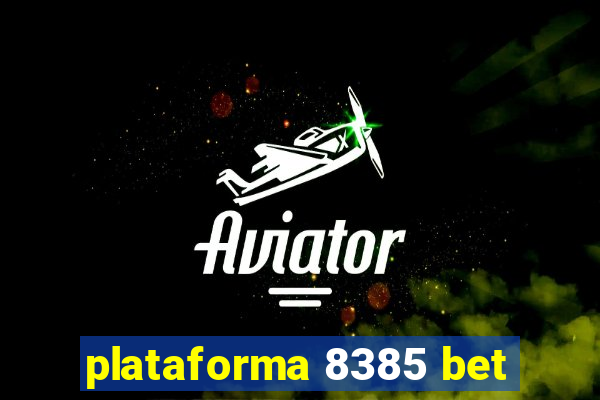 plataforma 8385 bet